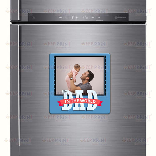 Customized Best Dad Fridge Magnet 4 X 4 Inchs